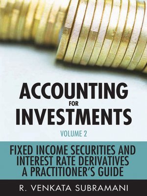 cover image of Accounting for Investments, Volume 2--Fixed Income and Interest Rate Derivatives